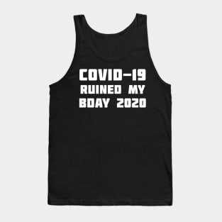 COVID-19 Ruined My Birthday Tank Top